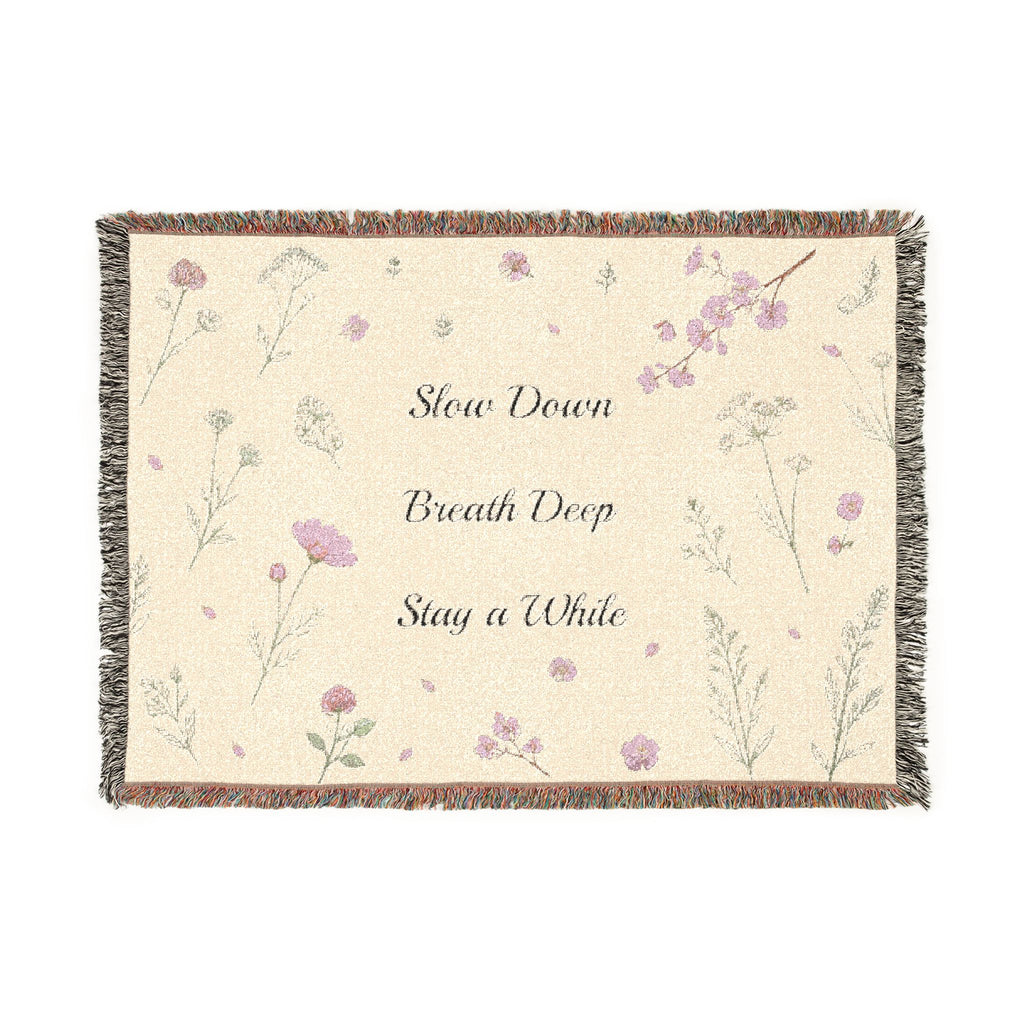 Slow Down, Breathe Deep, Stay a While Woven Blanket