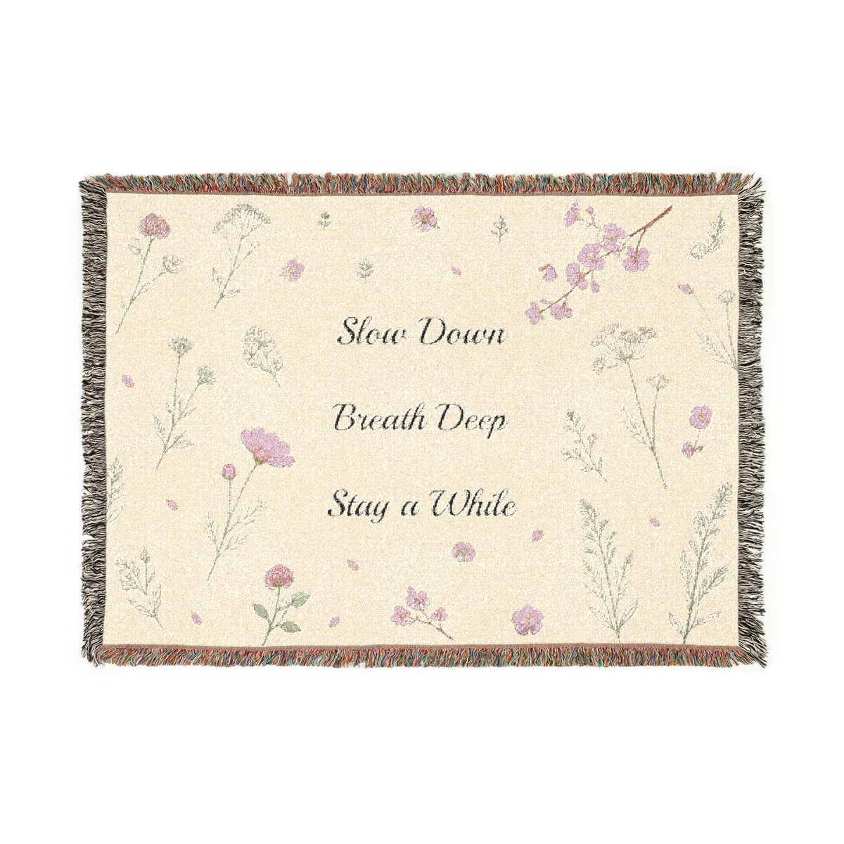 Slow Down, Breathe Deep, Stay a While Woven Blanket